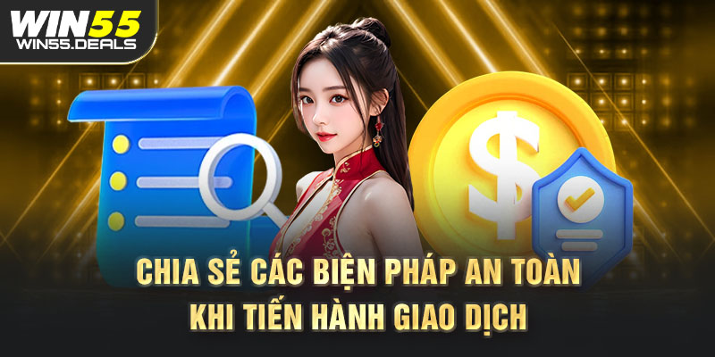 Chia sẻ các biện pháp an toàn khi tiến hành giao dịch